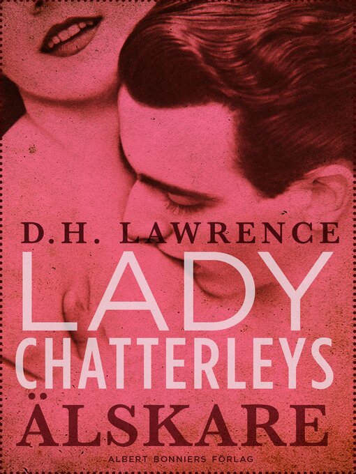 Titeldetaljer för Lady Chatterleys älskare av D. H. Lawrence - Tillgänglig